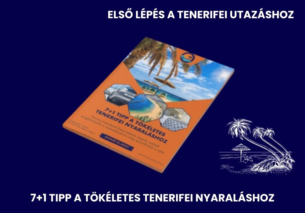 7+1 Tipp a tökéletes Tenerifei nyaraláshoz